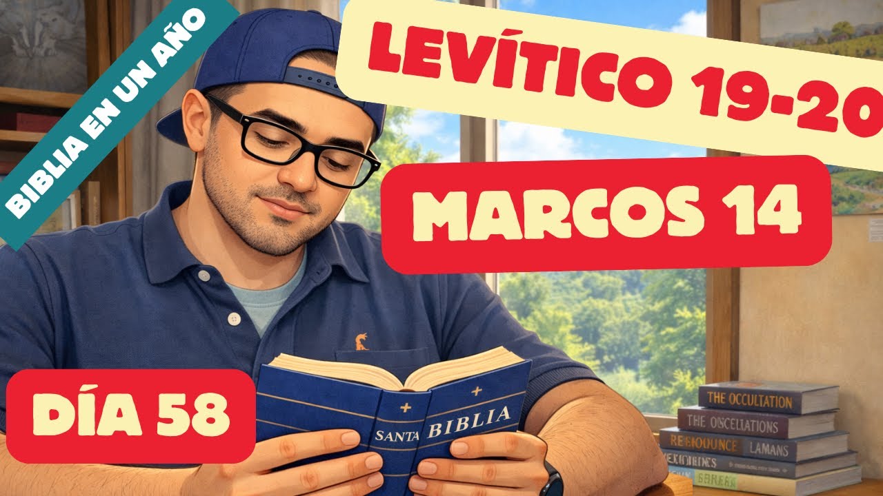 Día 58 - Levítico 19-20 y Marcos 14 - BIBLIA EN UN AÑO NBLA