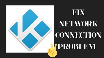 Fix Kodi App Network Connection (No Internet) Problem|| TECH SOLUTIONS BAR