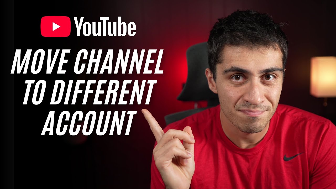 How to Move Your YouTube Channel to a Different Google Account (Step-by ...