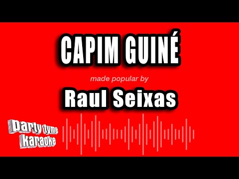 Raul Seixas - Capim Guiné (Versão Karaokê)