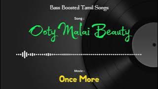 Ooty Malai Beauty - Once More - Bass Boosted Audio Song - Use Headphones 🎧 For Better Experience.