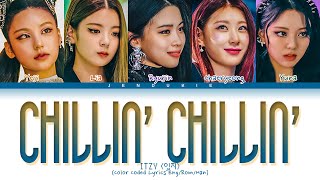 Itzy Chillin Chillin Lyrics 있지 Chillin Chillin Color Coded Lyrics