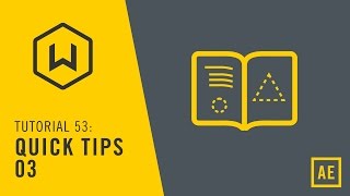 Tutorial 53: Quick Tips 03