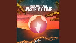 Waste My Time