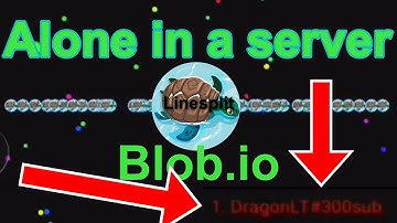 Blob.io//alone in a server 😭//private server?!?//linesplit good//How to be alone in a server 🙅‍♂️
