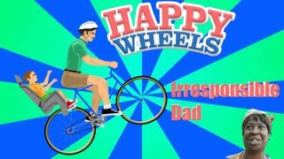 Happy Wheels Irresponsible Dad