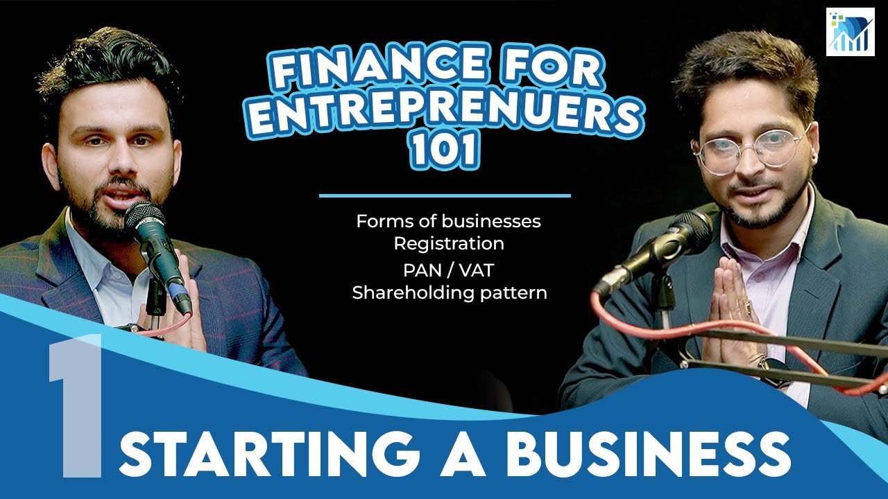 Starting a Business | Finance For Entrepreneurs | Ep 1 | Sagar Acharya and Anup Ghimire