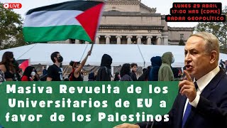 Masiva Revuelta de los Universitarios de EU a favor de los Palestinos | Alfredo Jalife | Geopolítica