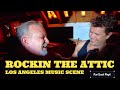 Rockin the attic  los angeles music scene