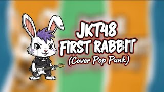 JKT48 - First Rabbit ( Cover Pop Punk) | Soundskay