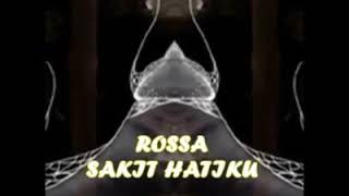 Sakit Hatiq  Lirik rossa
