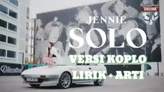 JENNIE 'SOLO' VERSI KOPLO + LIRIK