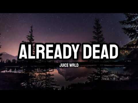 Juice WRLD – Already Dead Lyrics