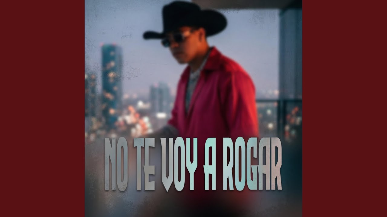 No Te Voy A Rogar