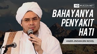 Bahayanya Penyakit Hati | Habib Jindan bin Novel