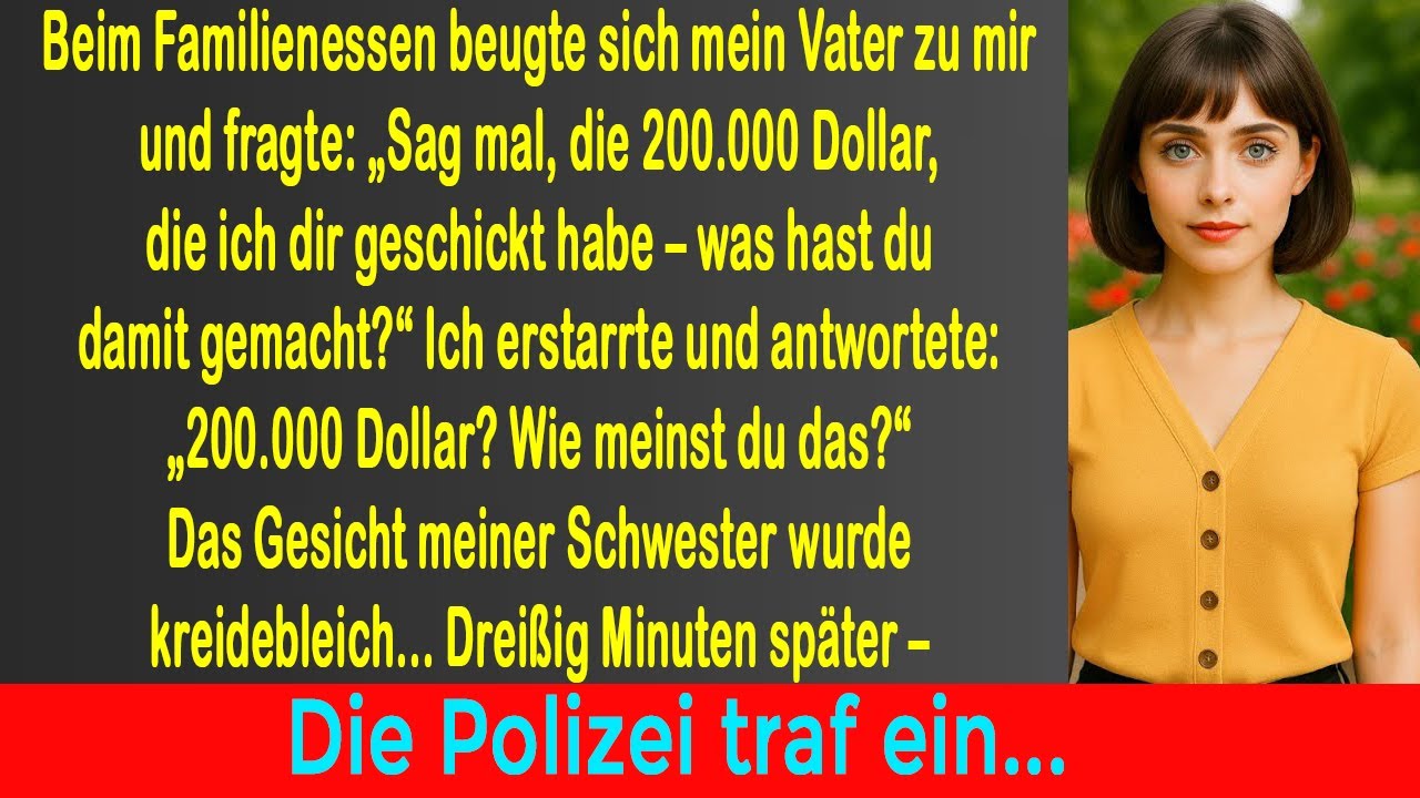 „200.000 Dollar – was hast du damit gemacht?“ fragte mein Vater. Ich schwieg. Sie wurde bleich.