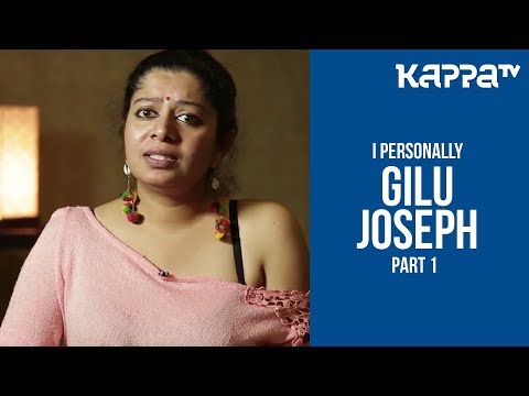 Video Gilu Joseph(Part 1) - I Personally - Kappa TV - youtube