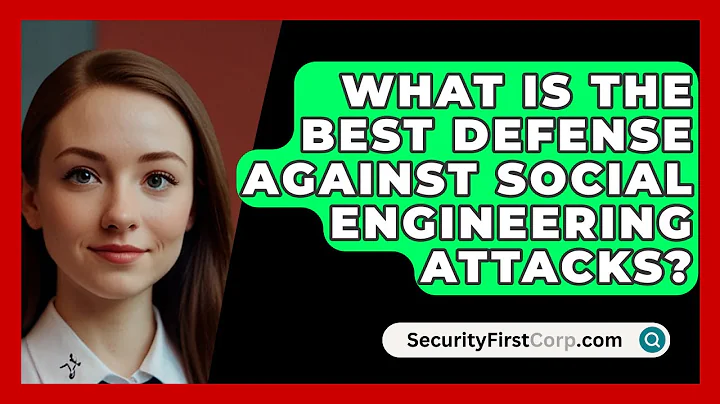 What Is The Best Defense Against Social Engineering Attacks? - SecurityFirstCorp.com