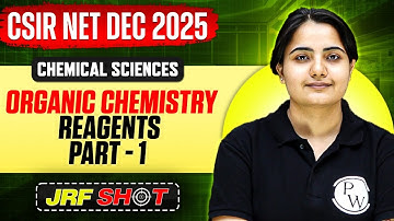 CSIR NET Dec 2025 | Organic Chemistry - Reagents | CSIR NET Chemical Sciences | JRF Shot | PW