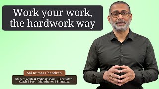 Work Your Work, The Hardwork Way