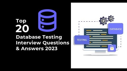 Top 20 Database Testing Interview questions and answers in 2023