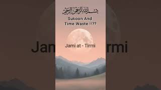 Sukoon And Time Waste 🔥,  #islamicreminder #allah #Quran #sukoon