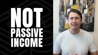 Affiliate Marketing Is NOT Passive Income - Think Bigger, Work Less & Earn More