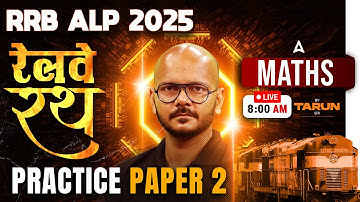 RRB ALP Maths Classes 2025 | RRB ALP Maths | Practice Paper 2 | Maths By Tarun Sir