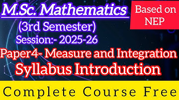 Paper4- Measure and Integration | Syllabus Introduction | M.Sc. 3rd Sem NEP