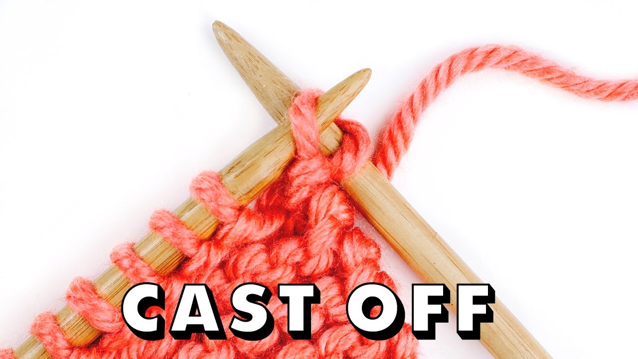 How to Cast Off When Knitting - Bind Off Knitting for Beginners Tutorial