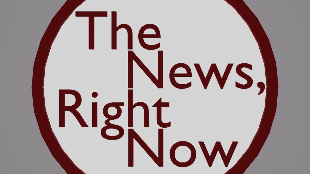The News, Right Now