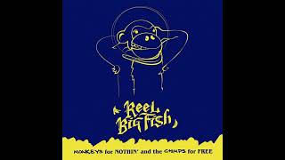 Reel Big Fish - Forgotten Bananas from Monkeys For Nothin and the Chimps For Free