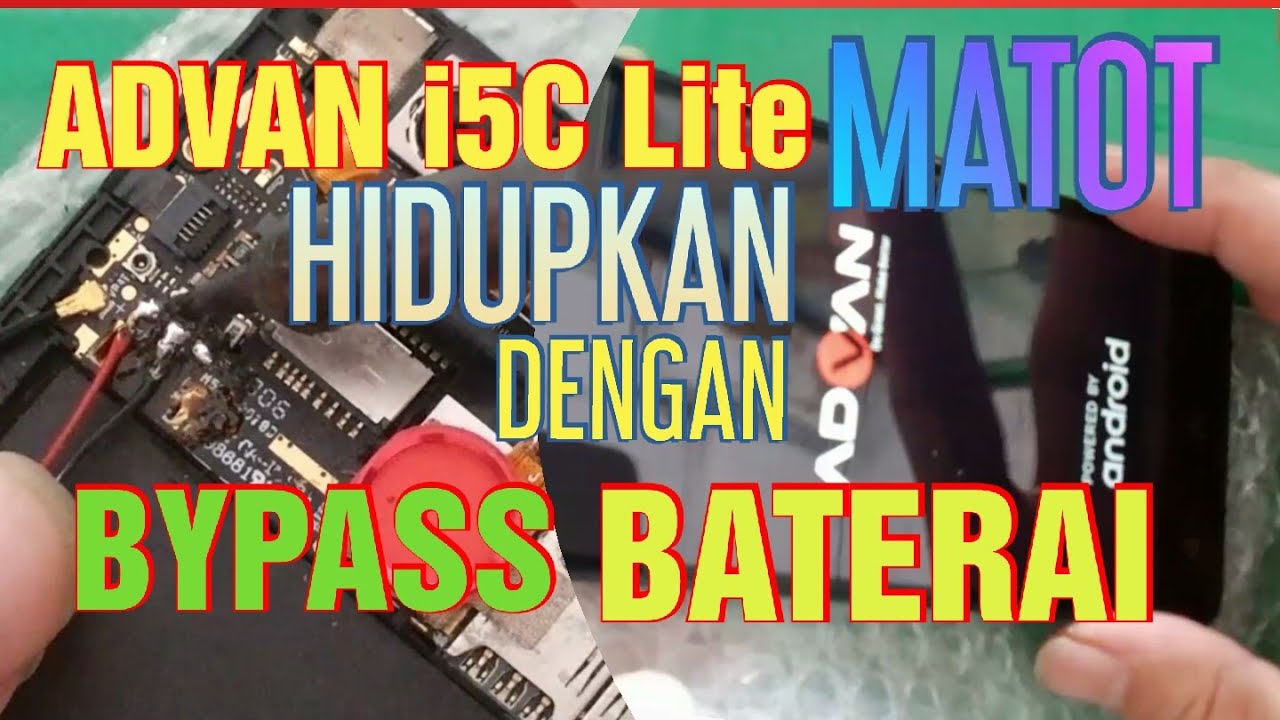 Advan i5C Lite Mati Total || Bypass Baterai Solusinya