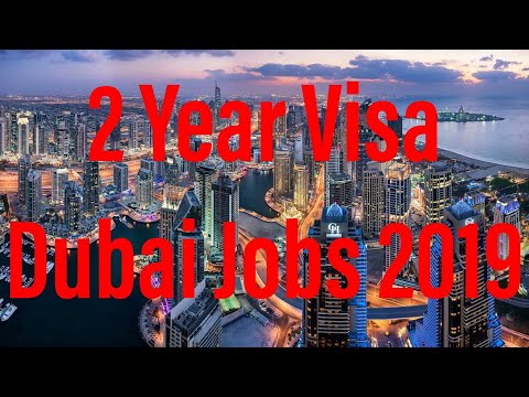 DUBAI JOBS 2019 DIRECT EMPLOYMENT 2 YEAR VISA | DUBAI NEW JOBS 2019