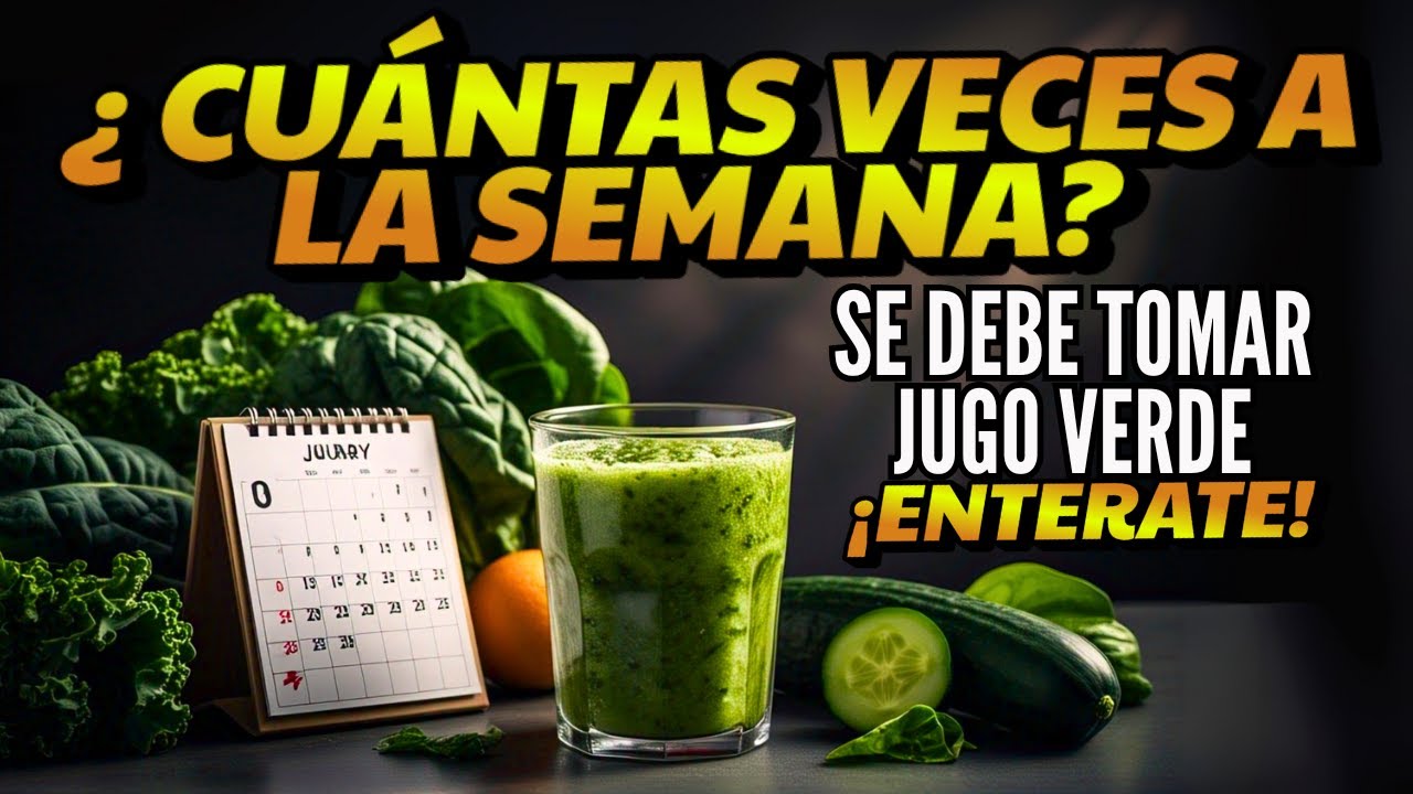 🔴 ¿Cuántas Veces a la Semana se Debe Tomar Jugo Verde? 🔴 YouTube