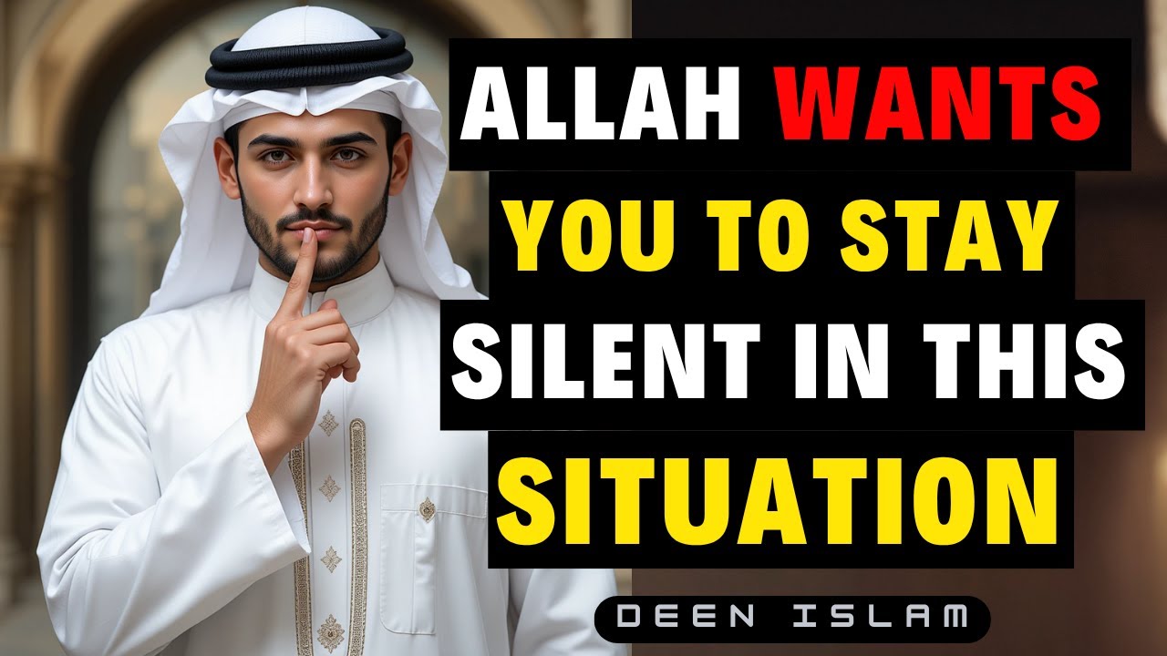 ALLAH Wants You to Stay SILENT in these Situations  ISLAM