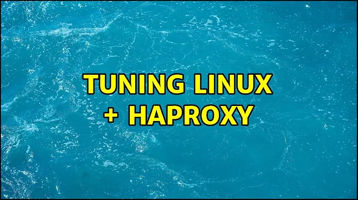 Tuning Linux + HAProxy