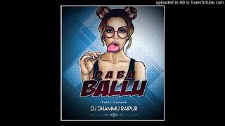 Daba ballu DJ Dhammu  __ dj Ramchand cg