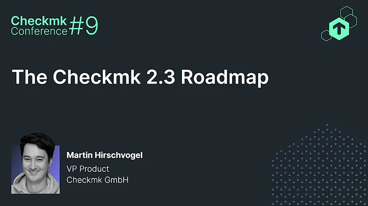 Checkmk Conference #9: The Checkmk 2.3 Roadmap