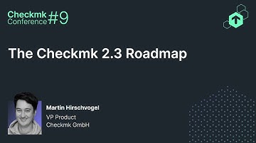Checkmk Conference #9: The Checkmk 2.3 Roadmap