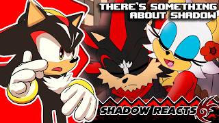 Shadow REACTS to There’s Something About Shadow!!