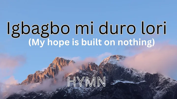 Igbagbo mi duro lori ( My hope is built on nothing else) | HYMN |Adebunmi