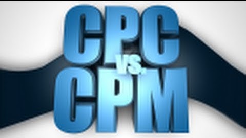 CPC vs  CPM — Which is Better?