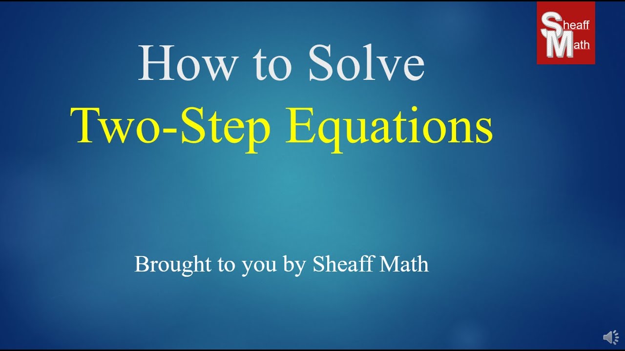 How to Solve Two-Step Equations - Sheaff Math - YouTube