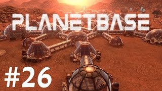 Planetbase Gameplay EP26 - Why So Sad