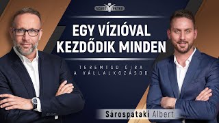 Egy vízióval kezdődik minden - Sárospataki Albert és Szabó Péter beszélgetése