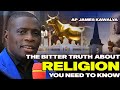 WHY MANY BELIEVERS ARE IGNORANT — THE WHOLE TRUTH ABOUT RELIGION REVEALED | AP JAMES KAWALYA