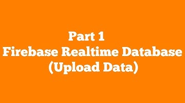 part 1 How to upload data save data on Firebase realtime database? Data upload android studio