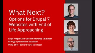 What Next? Options for Drupal 7 Websites with End of Life Approaching