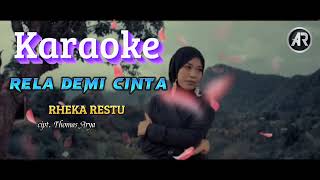 RHEKA RESTU - RELA DEMI CINTA - KARAOKE LIRIK